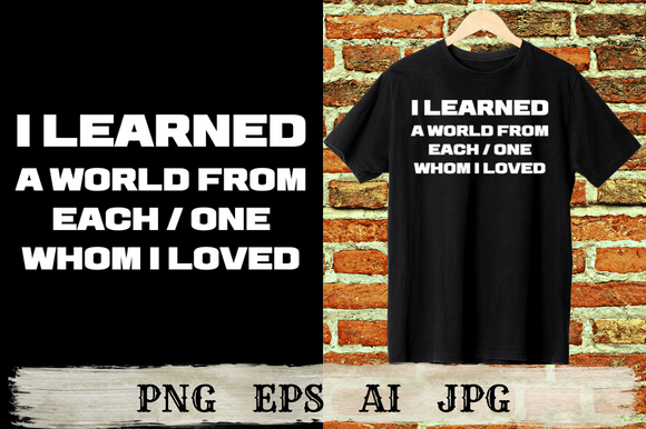 I Learned a World from Each One Whom I