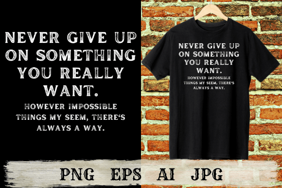 Positive Quotes Never Give Up on Some: A Source of Strength and Inspiration